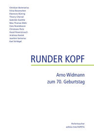 Runder Kopf: Arno Widmann zum 70. Geburtstag Chervel / Rostek Editor