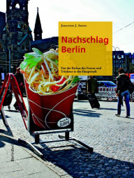 Nachschlag Berlin: Zur Kultur des Essens und Trinkens in der Hauptstadt Johannes J. Arens Author