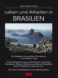 Leben und Arbeiten in Brasilien Karl-Dieter Schmatz Author