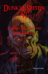 Dunkle Seiten VI: Horror, Phantastik und Dark-Fantasy Marc Hartkamp Author
