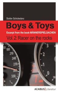 Boys & Toys Vol. 2: Racer on the Rocks - Stefan Schickedanz