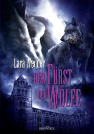 Der Furst Der Wolfe Lara Wegner Author