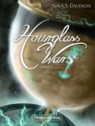 Hourglass Wars - Jahr der Flamme (Band 1): High-Fantasy-Roman Nika S. Daveron Author