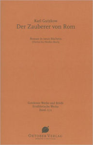 Der Zauberer von Rom Band 2: Erzählerische Werke, Bd.11 - Karl Gutzkow