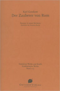 Der Zauberer von Rom Band 3: Erzählerische Werke, Bd.11 - Karl Gutzkow