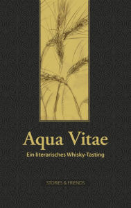Aqua Vitae - Ein literarisches Whisky-Tasting Karen Grol Editor