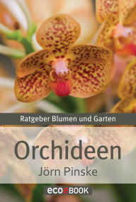 Orchideen: Ratgeber Blumen und Garten Red. Serges Verlag Author