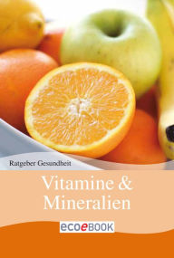 Vitamine & Mineralien: Ratgeber Gesundheit Red. Serges Verlag Author