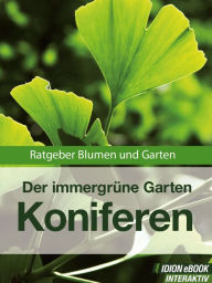 Koniferen - Der immergrüne Garten: Ratgeber Blumen und Garten Red. Serges Verlag Author
