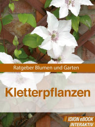 Kletterpflanzen: Ratgeber Blumen und Garten Red. Serges Verlag Author