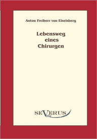 Lebensweg Eines Chirurgen Anton Eiselsberg Author