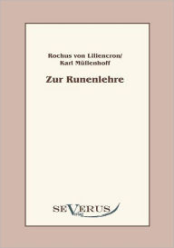Zur Runenlehre: Zwei Abhandlungen Rochus von Liliencron Author