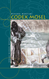Codex Mosel Mischa Martini Author