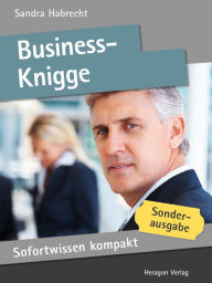 Sofortwissen kompakt: Business-Knigge : Etikette in 50 x 2 Minuten Sandra Habrecht Author