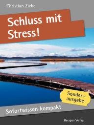Sofortwissen kompakt: Schluss mit Stress! : Stressbewältigung in 50 x 2 Minuten Christian Ziebe Author