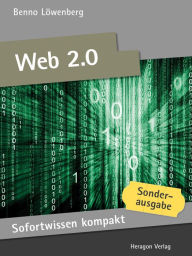Sofortwissen kompakt: Web 2.0 : Basiswissen in 50 x 2 Minuten Benno Löwenberg Author