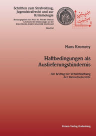 Haftbedingungen als Auslieferungshindernis: Ein Beitrag zur Verwirklichung der Menschenrechte Hans Kromrey Author