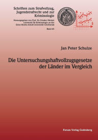 Die Untersuchungshaftvollzugsgesetze der Länder im Vergleich Jan Peter Schulze Author