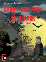 Vampi-Schlampi in Gefahr Heidemarie Brosche Author