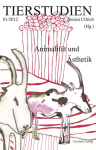 Animalität und Ästhetik: Tierstudien 01/2012 Julia Bodenburg Author