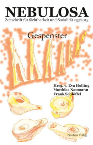 Gespenster: Nebulosa. Zeitschrift für Sichtbarkeit und Sozialität 03/2013 - Oliver Dimbath