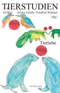 Tierliebe: Tierstudien 03/2013 - Pascal Eitler