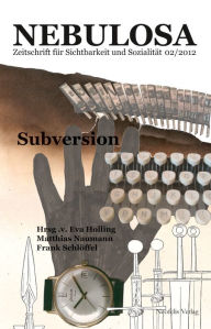 Subversion: Nebulosa. Zeitschrift für Sichtbarkeit und Sozialität 02/2012 Caroline Braunmühl Author
