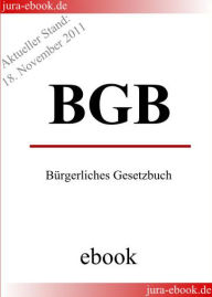 BGB - Bürgerliches Gesetzbuch - E-Book - Aktueller Stand: 18. November 2011 Deutscher Gesetzgeber Author