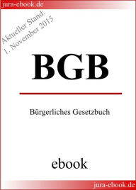 BGB - Bürgerliches Gesetzbuch - Aktueller Stand: 1. November 2015: E-Book Deutscher Gesetzgeber Author