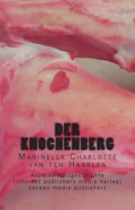 Der Knochenberg - Marinella Charlotte van ten Haarlen