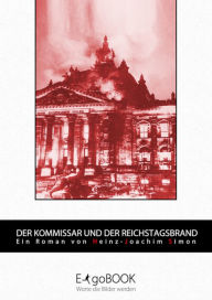 Der Kommissar und der Reichstagsbrand: Ein Reinecke Krimi - Heinz-Joachim Simon