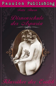 Klassiker der Erotik 21: Die Dirnenschule der Aspasia Fritz Thurn Author