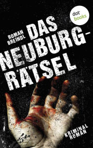 Das Neuburg-Rätsel: Kriminalroman Roman Breindl Author
