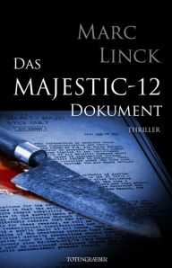 Das Majestic-12 Dokument: Thriller Marc Linck Author