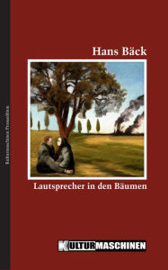 Lautsprecher in den BÃ¤umen: Roman Hans BÃ¤ck Author