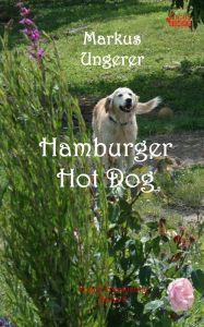 Hamburger Hot Dog: Fogos G'schicht'n - Band 6 - Markus Ungerer
