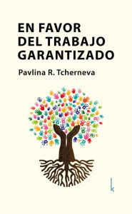 En favor del trabajo garantizado Pavlina R. Tcherneva Author