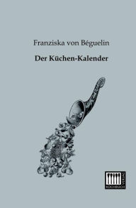 Der Kuchen-Kalender Franziska Von Beguelin Author