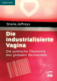 Die industrialisierte Vagina Sheila Jeffreys Author