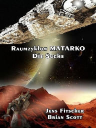 Raumzyklon MATARKO - Jens Fitscher / Brian Scott