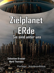 Zielplanet Erde Sebastian Kramer / Mark Thorsten Author