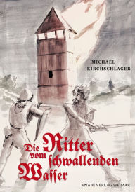 Die Ritter vom schwallenden Wasser Michael Kirchschlager Author