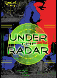 Under the Radar: Adventures of Faith with a faithful God Daniel Tracy Author