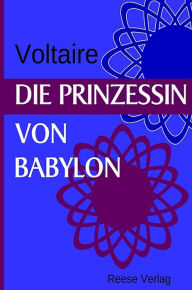 Die Prinzessin von Babylon Voltaire Author