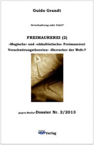 FREIMAUREREI (2) - Magische und okkultistische Freimaurerei, Verschwörungstheorien: 