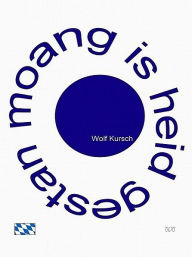Moang is heid gestan Wolf Kursch Author