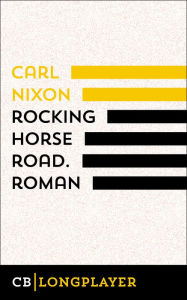 Rocking Horse Road Carl Nixon Author
