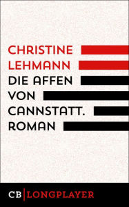 Die Affen von Cannstatt Christine Lehmann Author