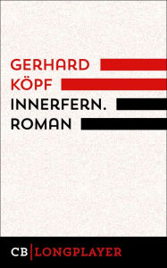 Innerfern. Roman - Gerhard Köpf