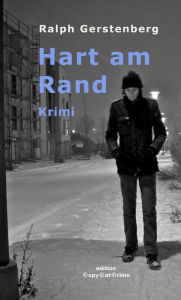 Hart am Rand: Kriminalroman Ralph Gerstenberg Author